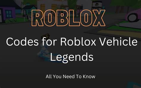 Codes For Roblox Vehicle Legends