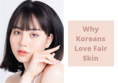 Why Koreans Have White Skin Korean Beauty Standards And Secrets