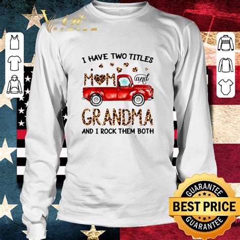 Original Truck I Have Two Titles Mom And Grandma And I Rock Them Both Mother Day Shirt Kutee