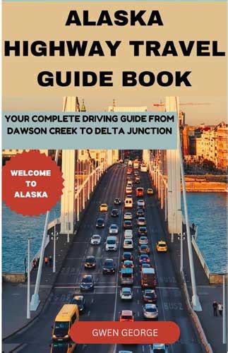 Alaska Highway Travel Guide Book