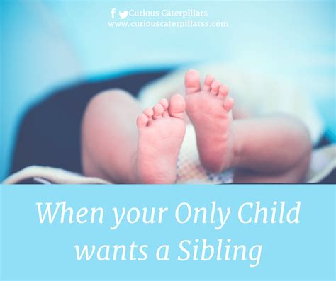 When Your Only Child Wants A Sibling Kidpillar