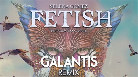 Selena Gomez Fetish Feat Gucci Mane Galantis Remix Demagaga