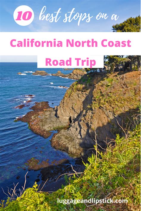 California North Coast 10 Best Road Trip Stops California Travel
