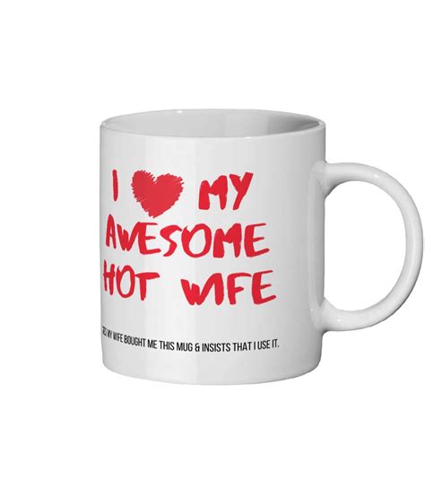 i love my awesome hot wife mug funny wife mug i love my wife mug wife mug valentines t