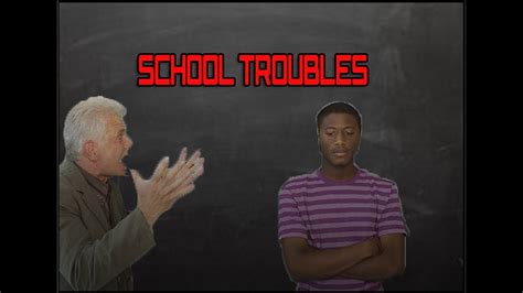 School Troubles Youtube