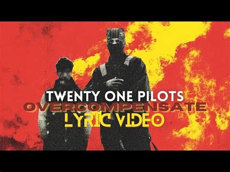 Twenty One Pilots Overcompensate Lyric Video YouTube