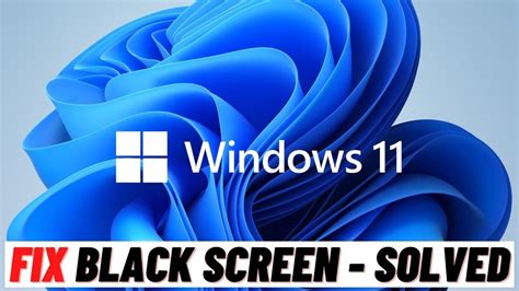 How To Fix Black Screen In Windows 11 Youtube