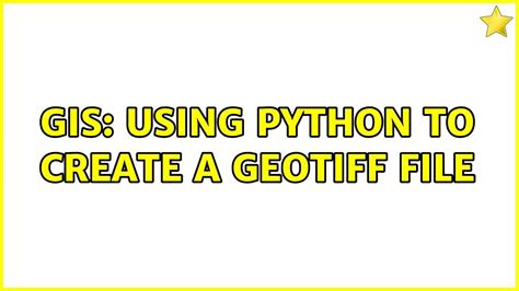 Gis Using Python To Create A Geotiff File Youtube