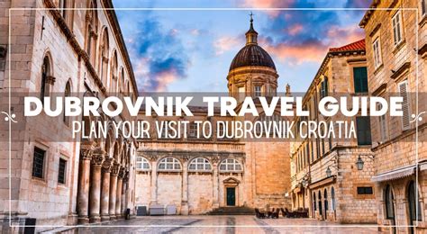 Dubrovnik Travel Guide Plan A Trip To Dubrovnik Croatia