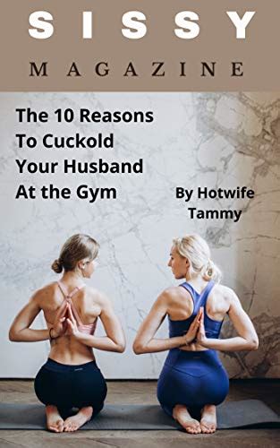 Jp Sissy Magazine The 10 Reasons To Cuckold Your Husband At