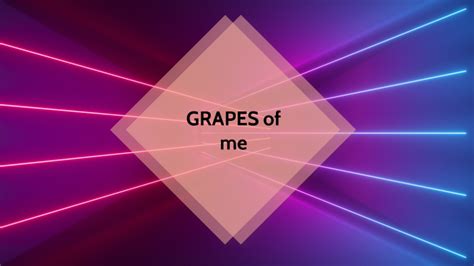 Grapes Of Me By Diaz Grace On Prezi