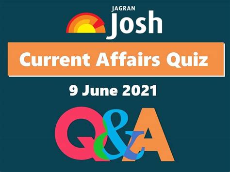 Current Affairs Quiz 9 June 2021