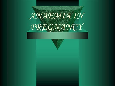 Ppt Anaemia In Pregnancy Powerpoint Presentation Free Download Id