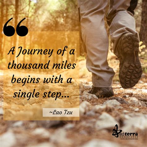 A Journey Of A Thousand Miles Begins With A Single Step Lao Tzu