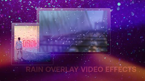 Top 26 Realistic Rain Overlay Video Effects And Templates For Filmmakers