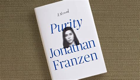 Themes And Bodies Collide In Franzens Newest Novel Purity Bandn Reads