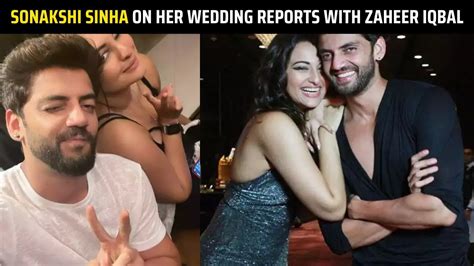 Sonakshi Sinha Reacts To Her Wedding Rumours With Zaheer Iqbal Youtube