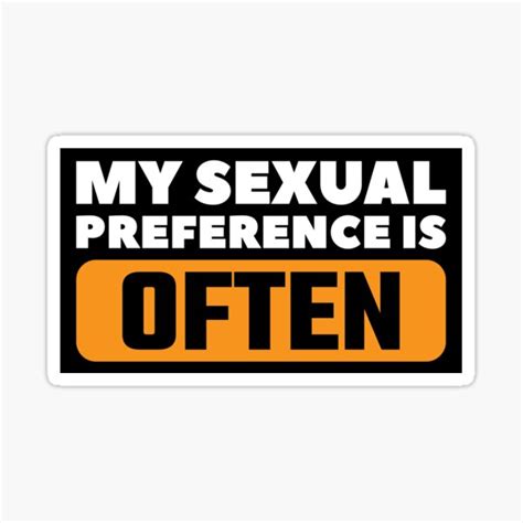 My Sexual Preference Is Often Sticker For Sale By Dottedshadow Redbubble