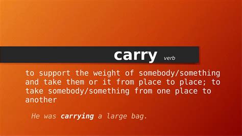 Carry Meaning Of Carry Definition Of Carry Pronunciation Of Carry