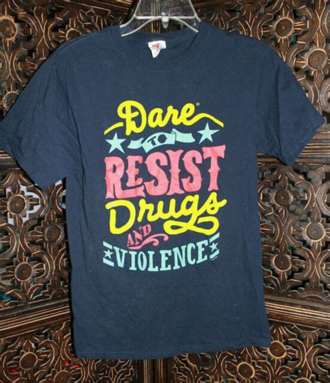 Dare To Resist Drugs And Violence Dare Anti Drugs T Shirt Size S Ebay