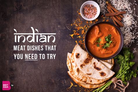 Indian Meat Dishes That You Need To Try Britasia Tv