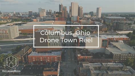 2022 4k Columbus Ohio Drone Footage Town Reel HackmannMedia YouTube