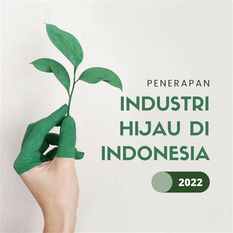 Penerapan Industri Hijau Di Indonesia Kumparan Com