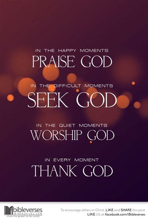 In The Happy Moments Praise God In The Difficult Moments Seek God