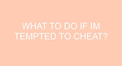 What To Do If Im Tempted To Cheat
