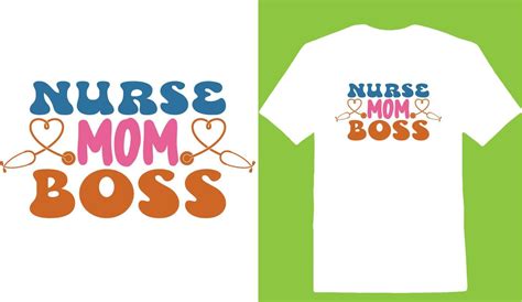 Nurse Mom Boss T Shirt 20301465 Vector Art At Vecteezy