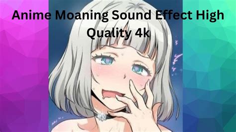 Anime Moaning Sound Effect High Quality K Youtube