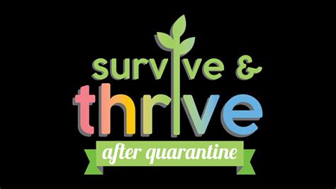 Survive And Thrive After Quarantine Youtube