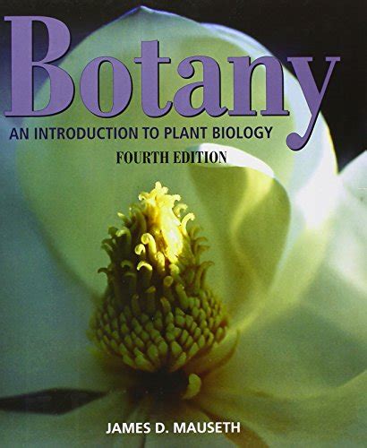 Botany An Introduction To Plant Biology James D Mauseth