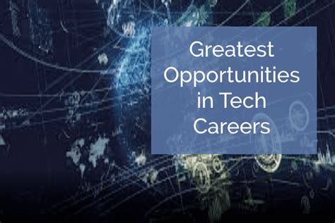 The Greatest Opportunities In Tech Careers Today