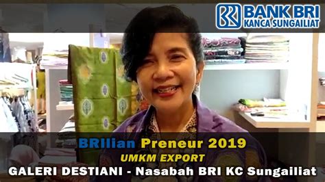 BRIlian Preneur 2019 UMKM Export GALERI DESTIANI Nasabah BRI KC