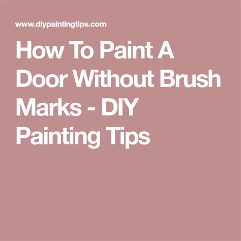 This guide will teach you how to prep your door so it can be painted as well as the techniques you need to learn in order to avoid brush marks. How To Paint A Door Without Brush Marks - DIY Painting ...