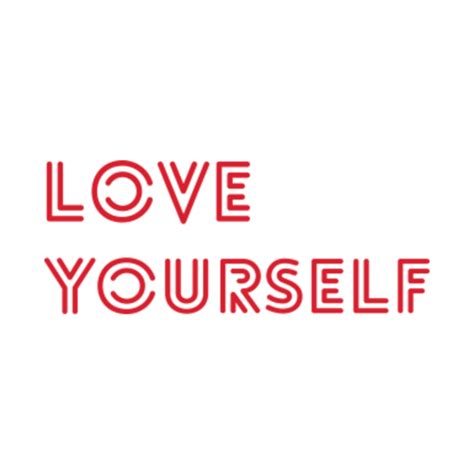 Love Yourself Love Yourself T Shirt Teepublic