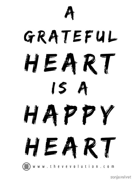 A Grateful Heart Is A Happy Heart The Vevolution Quote By