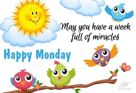 Happy Monday Wishing You A Week Full Of Miracles Premium Wishes