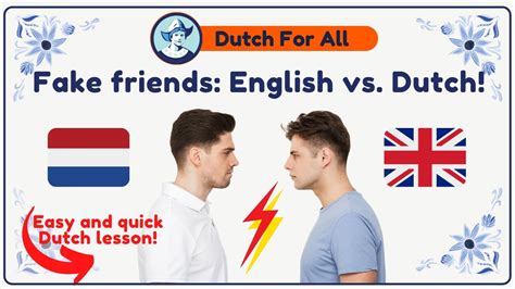 similar words but fake friends dutch and english dutch for all dutch classes for beginners