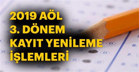 2020 yılında bir dönem için kayıt yenileme sınav ücret olarak 50 tl ve halk eğitim merkezi okul aile birliği hesabına; AÖL 3.dönem kayıt yenileme tarihleri belli oldu mu? 2019 ...