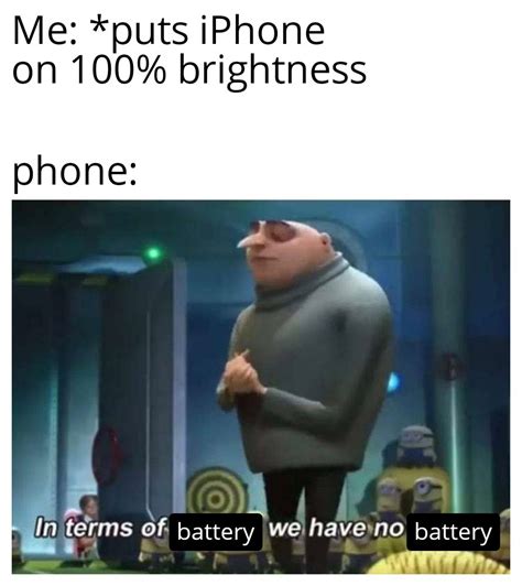 In Terms Of Battery We Have No Battery Meme By Memeasaretogood28