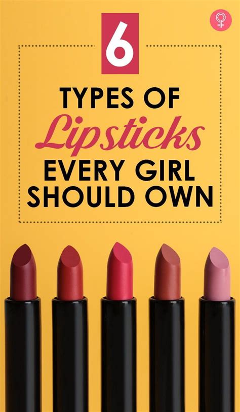 6 Types Of Lipsticks Every Girl Should Own Lipstick Moist Lips Lip Colors