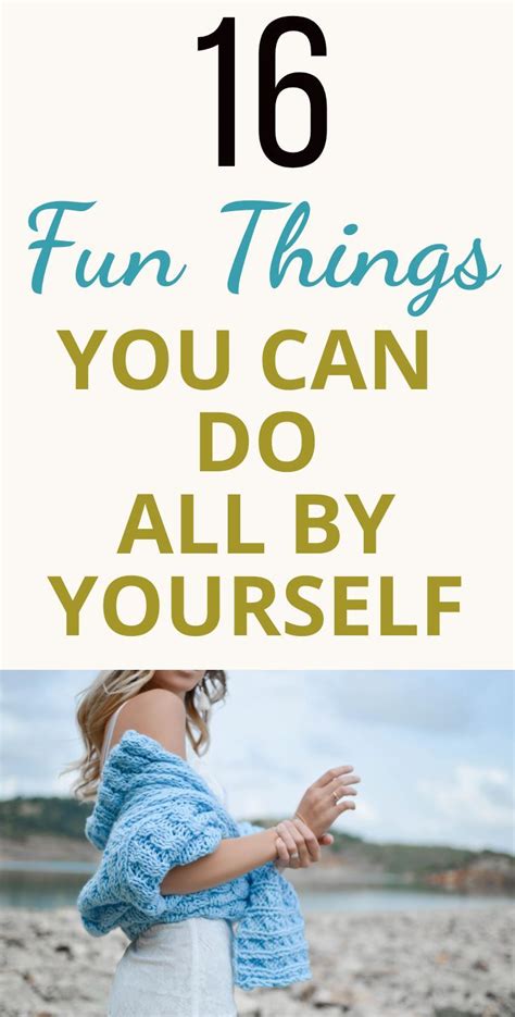 In today's world as a woman, you have huge status, you can manage on your own, you can chose to build your own life. some names have been changed. 16 Fun Things To Do Alone At Home | How to memorize things ...