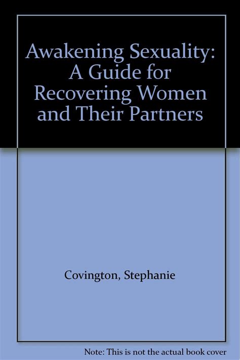 Awakening Sexuality A Guide For Recovering Women And Their Partners