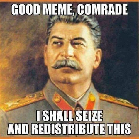 Good Meme Comerade Joseph Stalin Know Your Meme