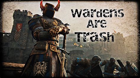 I Hate Wardens For Honor Youtube