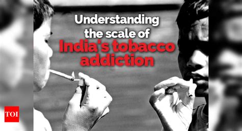 The Harsh Reality Of Tobacco Addiction India News Times Of India