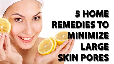 5 Home Remedies To Minimize Large Skin Pores Youtube