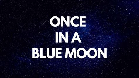 Once In A Blue Moon Идиомы Луна Английский